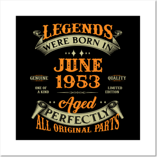 70th Birthday Gift Legends Born In June 1953 70 Years Old Posters and Art